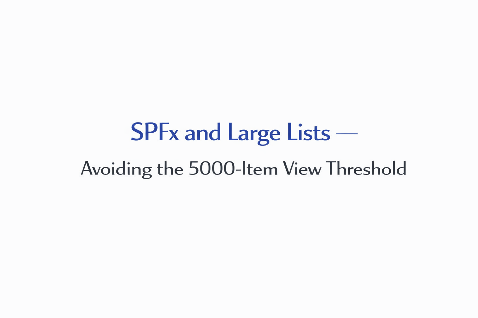 SPFx and Large Lists — Avoiding the 5000-Item View Threshold